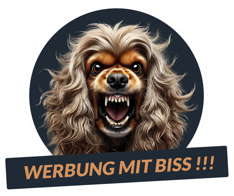 WERBUNG MIT BISS !!! WERBUNG MIT BISS !!!